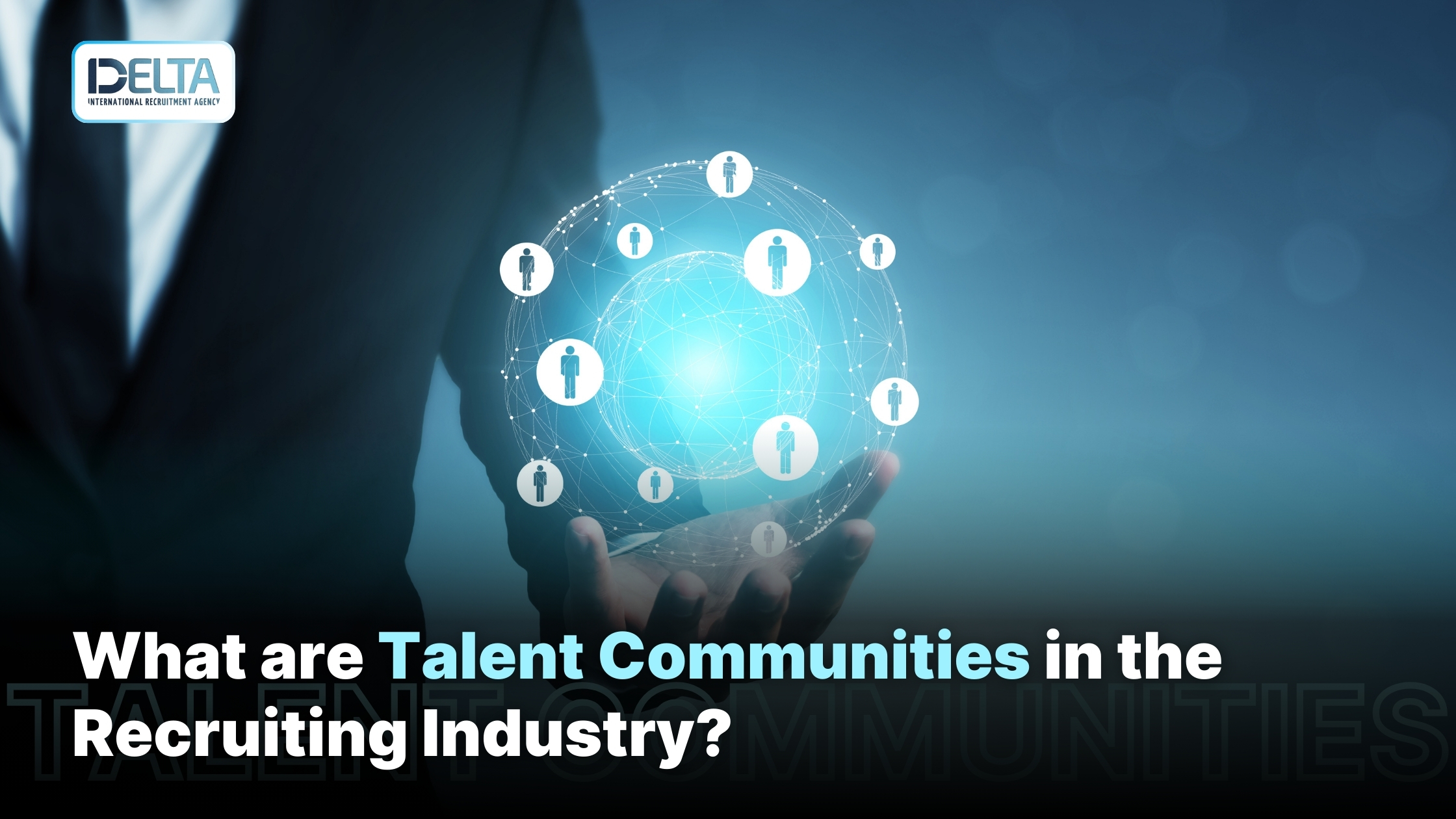 What are Talent Communities in the Recruiting Industry?